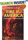 Fire in America: A Cultural History of Wildland and Rural Fire (Weyerhaeuser Environmental Book.)