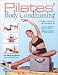 Pilates Body Conditioning - A Program Based on the Techniques of Joseph Pilates