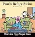 This Little Piggy Stayed Home: A Pearls Before Swine Collection