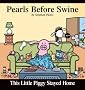 This Little Piggy Stayed Home: A Pearls Before Swine Collection