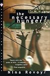 The NECESSARY HUNGER: A Novel