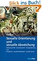 Sexuelle Orientierung und sexuelle Abweichung: Heterosexualit�t - Homosexualit�t - Transgenderismus und Paraphilien - sexueller Missbrauch - sexuelle ... - sexueller Mi�brauch - sexuelle Gewalt