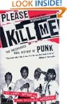 Please Kill Me: The Uncensored Oral H...