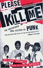 Please Kill Me: The Uncensored Oral History of Punk