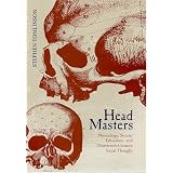 HeadMasters:Phrenology,SecularEducation,andNineteenth-CenturySocialThought