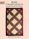 Irish Chain Quilts: Single, Double and Triple (Dover Needlework Series)