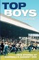 Top Boys: True Stories of Football's Hardest Men