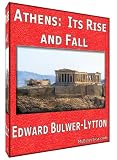 Athens: Its Rise and Fall - All books