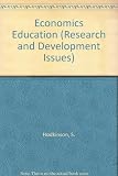 Economics education : research and development issues : papers presented at the international research seminar held at the University of London Institute of Education, 30 July-1 August 1985