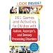 101 Games and Activities for Children With Autism, Asperger’s and Sensory Processing Disorders