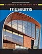 Building type basics for museums - [electronic resource]  : Arthur Rosenblatt.