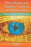 Data Mining and Machine Learning in Cybersecurity