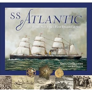 SS Atlantic: The White Star Lines First Disaster at Sea