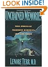 Unchained Memories: True Stories Of Traumatic Memories Lost And Found