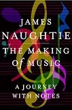 The Making of Music: A Journey with Notes