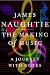 The Making of Music: A Journey with Notes
