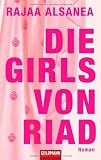 Die Girls von Riad: Roman - Rajaa Alsanea