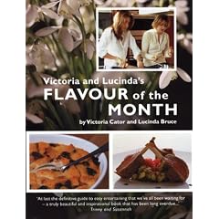 Victoria and Lucinda's Flavour of the Month: A Year of Food and Flowers (Victoria & Lucinda): A Year of Food and Flowers (Victoria & Lucinda): A Year of Food and Flowers (Victoria & Lucinda)