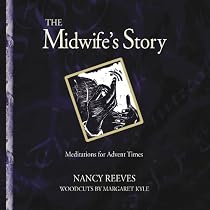 The Midwife's Story: Inspirations for Advent Times