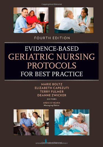 evidence based geriatric nursing protocols for best practice fourth edition springer series on geriatric nursing