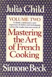  : MASTERING THE ART OF FRENCH COOKING, volume 2 (Volume Two)
