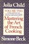 MASTERING THE ART OF FRENCH COOKING, volume 2 (Volume Two)