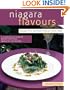 Niagara Flavours: Recipes from Southwest Ontario's Finest Chefs, Second Edition (Flavours Cookbook)
