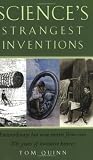 Science's Strangest Inventions: The Ultimate Guide to the Forgotten Gems of Scientific Invention (Strangest Series)