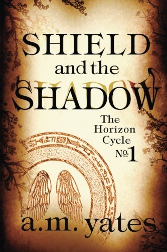shield and the shadow the horizon cycle volume 1