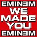We Made You