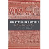 the byzantine republic people and power in new rome