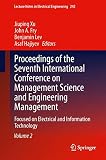 Proceedings of the seventh International Conference on Management Science and Engineering Management : focused on electrical and information technology