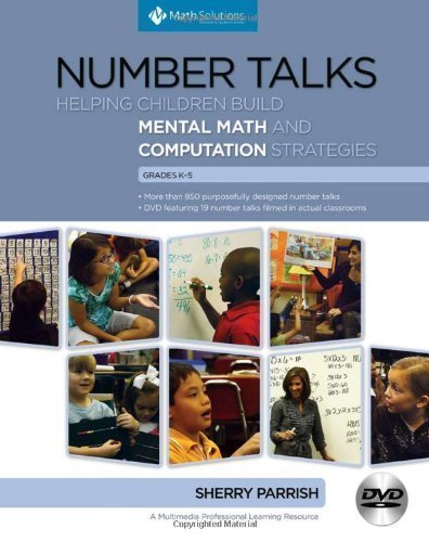 Number Talks, Grades K-5: Helping Children Build Mental Math and Computation Strategies by Parrish, Sherry Published by Math Solutions Pap/DVD edition (2010) Paperback