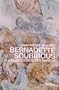 Bernadette Soubirous : La plus secr�te des saintes