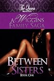 Between Sisters: A Wiggins Family Saga