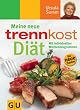Trennkost- Di�t, Meine neue: Mit individuellen Wochenprogrammen (Summ-Reihe)