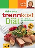 Trennkost- Di&auml;t, Meine neue: Mit individuellen Wochenprogrammen (Summ-Reihe) - Ursula Summ