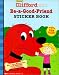 Books : Be-A-Good-Friend Sticker Book (Clifford the Big Red Dog)