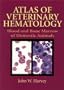 Atlas of Veterinary Hematology: Blood and Bone Marrow of Domestic Animals