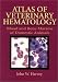 Atlas of Veterinary Hematology: Blood and Bone Marrow of Domestic Animals