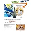 How to Start a Home-Based Catering Business, 4th