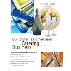 How to Start a Home-Based Catering Business, 4th