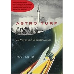 Astro Turf: The Private Life of Rocket Science