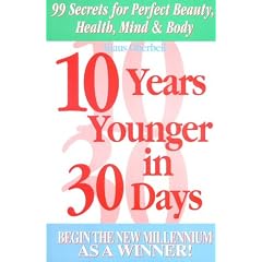 10 Years Younger in 30 Days: Begin the New Millennium as a Winner!