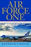 Air Force One: A History of the Presidents and Their Planes