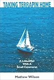 Taking Terrapin Home: A Love Affair With a Small Catamaran.