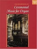 The Oxford Book of Ceremonial Music for Organ