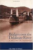 Bridges over the Delaware River: A History of Crossings