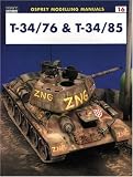 T-34/76 & T-34/85: Osprey Modelling Manual (Osprey Modelling Manual, 16)