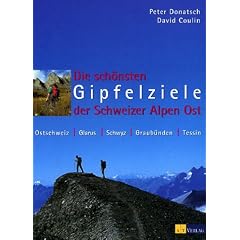 Die sch�nsten Gipfelziele der Schweizer Alpen Ost.